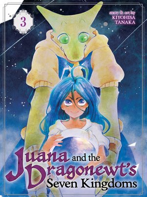 cover image of Juana and the Dragonewt's Seven Kingdoms, Volume 3
